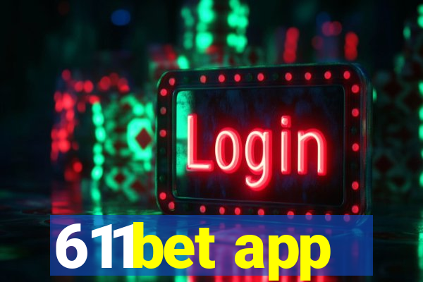 611bet app